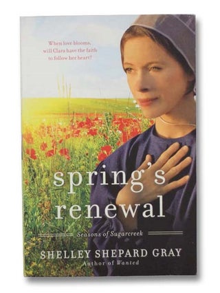 Item #2279606 Spring's Renewal (Seasons of Sugarcreek No. 2). Shelley Shepard Gray