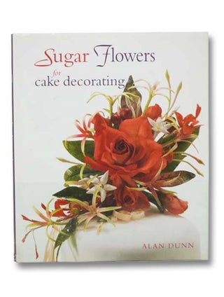Item #2280890 Sugar Flowers for Cake Decorating. Alan Dunn