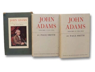 Item #2280941 John Adams, in Two Volumes: Volume I: 1735-1784; Volume II, 1784-1826. Page Smith