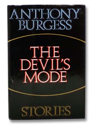 Item #2281630 The Devil's Mode: Stories. Anthony Burgess