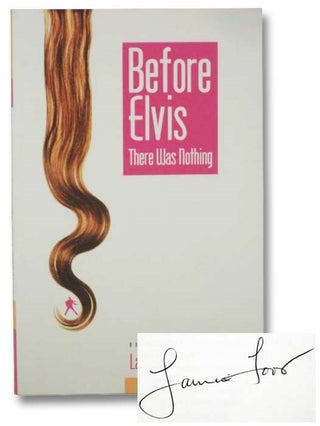 Item #2281711 Before Elvis There Was Nothing: A Novel. Laurie Foos