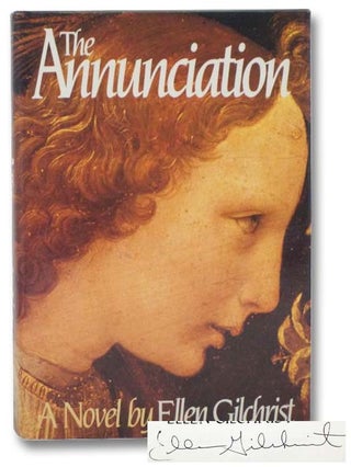 Item #2281768 The Annunciation: A Novel. Ellen Gilchrist