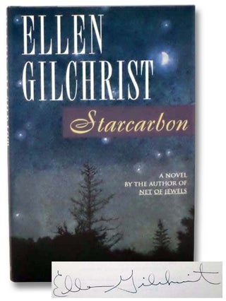 Item #2281781 Starcarbon: A Meditation on Love. Ellen Gilchrist