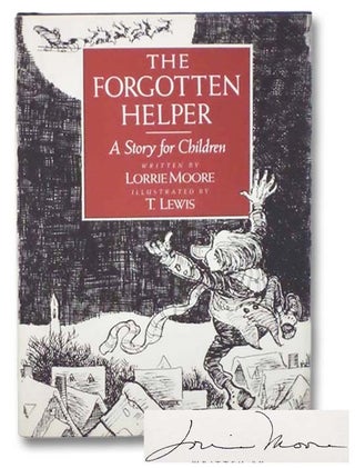 Item #2282258 The Forgotten Helper: A Story for Children (A Goblin Tale). Lorrie Moore