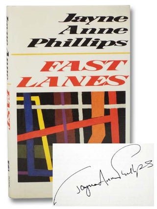 Item #2282296 Fast Lanes. Jayne Anne Phillips