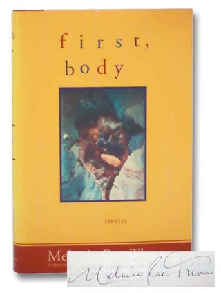 Item #2282554 First Body: Stories. Melanie Rae Thon