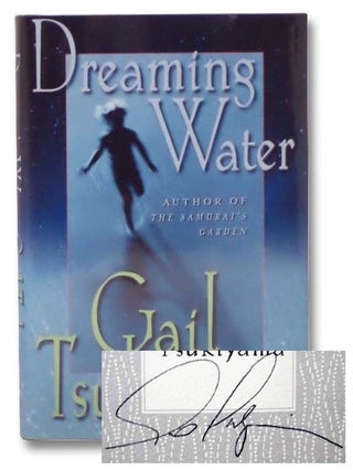 Item #2282559 Dreaming Water. Gail Tsukiyama