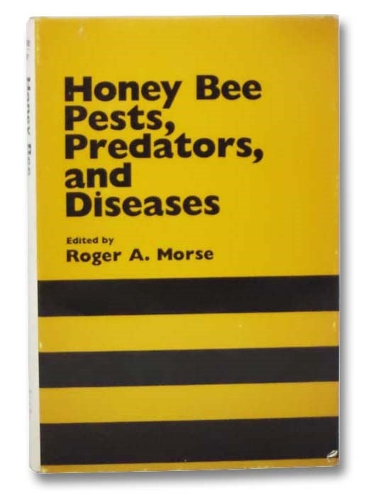 Item #2282739 Honey Bee Pests, Predators, and Diseases. Roger A. fMorse.