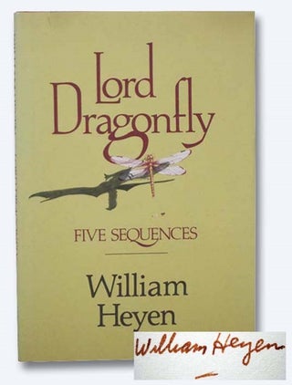 Item #2283002 Lord Dragonfly: Five Sequences. William Heyen