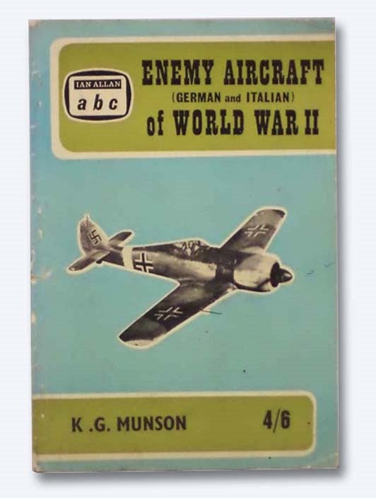 Item #2283088 Enemy Aircraft (German and Italian) of World War II (Ian Allan ABC). K. G. Munson.