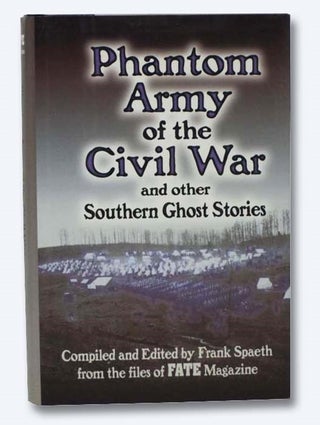 Item #2283538 Phantom Army of the Civil War and Other Southern Ghost Stories. Frank Spaeth