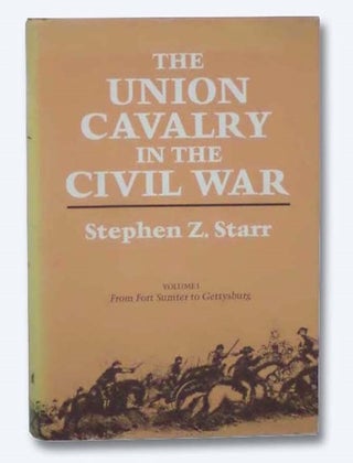 Item #2283550 The Union Cavalry in the Civil War, Volume 1: From Fort Sumter to Gettysburg....
