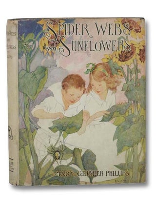 Item #2283774 Spider Webs and Sunflowers [Spiderwebs] [Sun Flowers]. Mary Geisler Phillips
