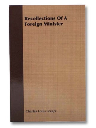 Item #2285446 Recollections of a Foreign Minister (Memoirs of Alexander Iswolsky). Charles Louis...