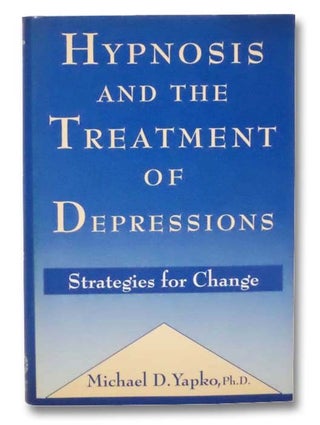 Item #2285819 Hypnosis and the Treatment of Depressions: Strategies for Change. Michael D. Yapko
