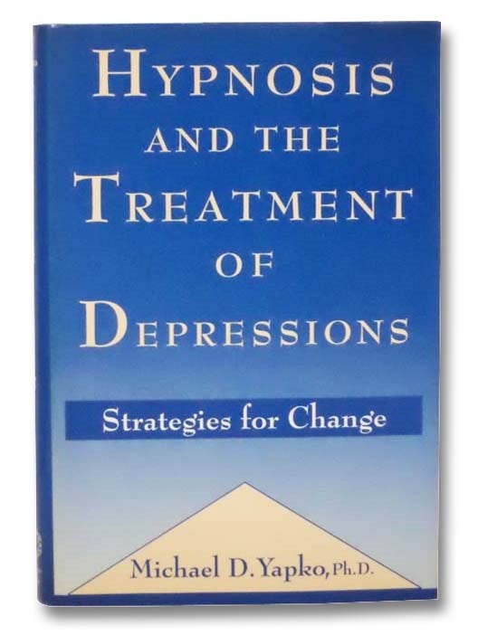 Item #2285819 Hypnosis and the Treatment of Depressions: Strategies for Change. Michael D. Yapko.