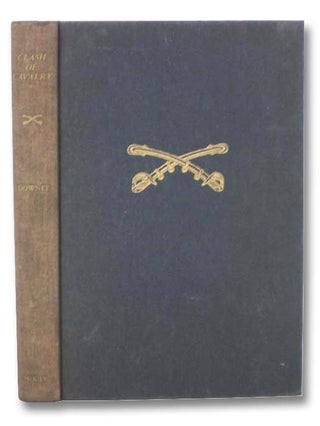 Item #2286581 Clash of the Cavalry: The Battle of Brady Station, June 9, 1863. Fairfax Downey