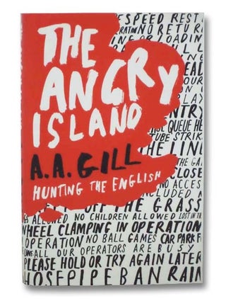 Item #2286986 The Angry Island: Hunting the English. A. A. Gill