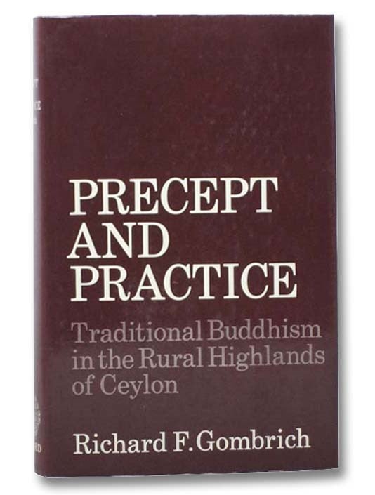 Item #2287254 Precept and Practice: Traditional Buddhism in the Rural Highlands of Ceylon. Richard F. Gombrich.