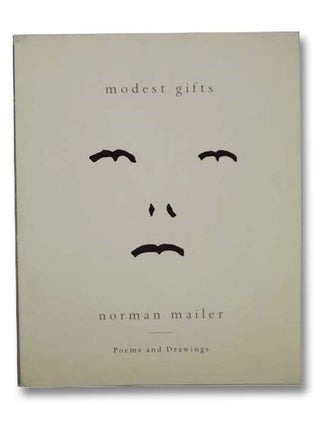 Item #2287731 Modest Gifts: Poems and Drawings. Norman Mailer