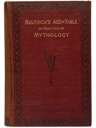 Item #2288719 The Age of Fable or Beauties of Mythology (Revised and Enlarged Edition). Thomas...
