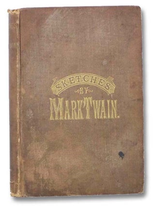 Item #2288772 Sketches. Now First Published in Complete Form. Mark Twain, Samuel Langhorne Clemens