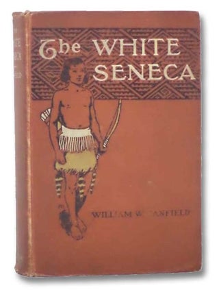 Item #2289138 The White Seneca. William W. Canfield