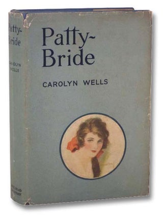Item #2289141 Patty - Bride (Patty Series, No. 16). Carolyn Wells