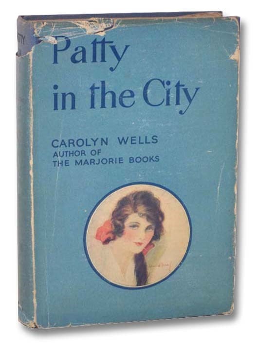 Item #2289143 Patty in the City (Patty Series, No. 3). Carolyn Wells.