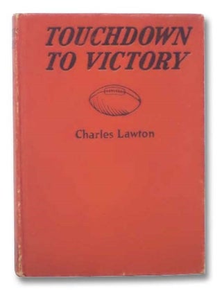Item #2289148 Touchdown to Victory, or the Touchdown Express Makes Good (Champion Sport Series,...