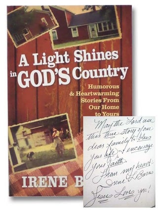 Item #2289173 A Light Shines in God's Country: Humorous & Heartwarming Stories from Our Home to...
