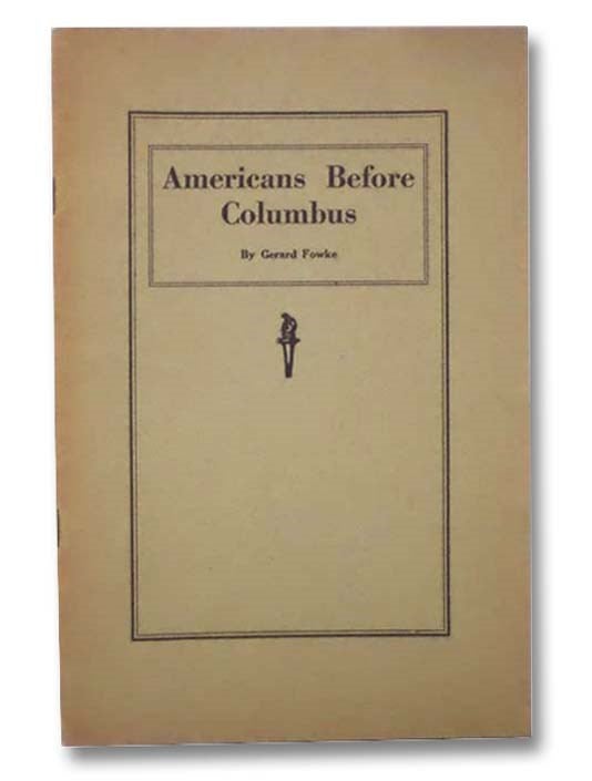 Item #2289274 Americans Before Columbus. Gerard Fowke.