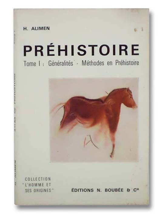 Item #2289276 Atlas de Prehistoire, Tome I: Generalites--Methodes en Prehistoire [Prehistory, Volume I: General - Methods in Prehistory] (French Text). H. Alimen.