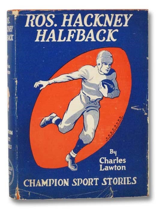 Item #2289579 Ros. Hackney Halfback; or, "How Clarkville's Captain Made Good" (Champion Sport Stories, Book 5). Charles Lawton.