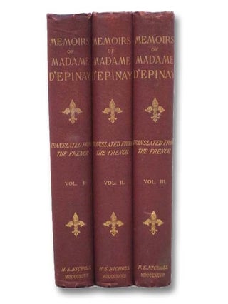 The Memoirs and Correspondence of Madame d'Epinay, in Three Volumes