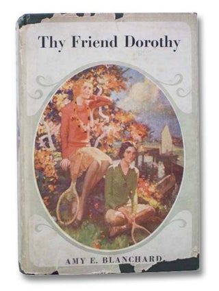 Item #2290239 Thy Friend Dorothy. Amy E. Blanchard