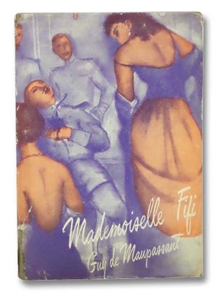Item #2290314 Mademoiselle Fifi: Parisian Adventure and Other Stories. Guy De Maupassant, Walter...