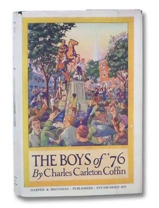 Item #2290443 The Boys of '76. A History of the Battles of the Revolution. [1776]. Charles...