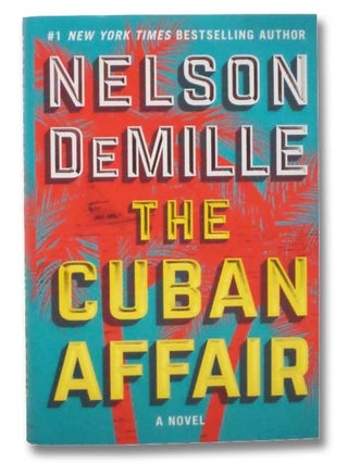 Item #2290767 The Cuban Affair: A Novel. Nelson DeMille
