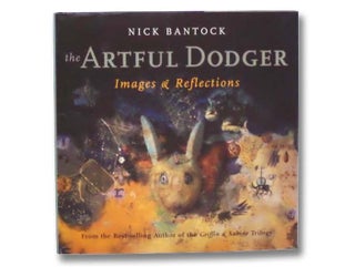 Item #2291141 The Artful Dodger: Images and Reflections. Nick Bantock