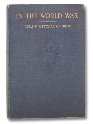 Item #2291422 In the World War. Count Ottokar Czernin