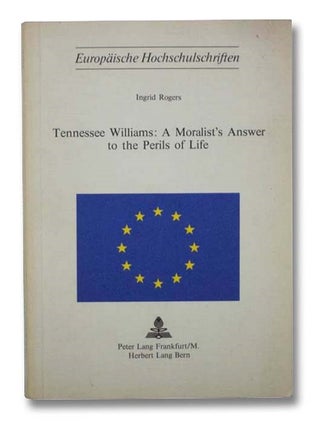Item #2291469 Tennessee Williams: A Moralist's Answer to the Perils of Life (Europaische...