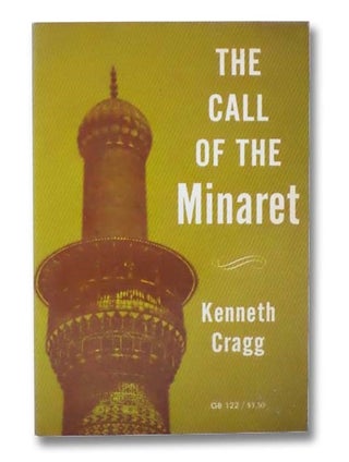 Item #2291511 The Call of the Minaret. Kenneth Cragg