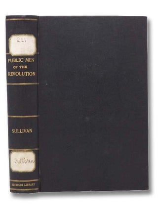 Item #2291544 The Public Men of the Revolution. Including Events from the Peace of 1783 to the...