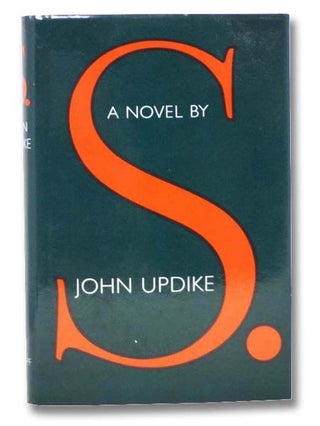 Item #2291636 S.: A Novel. John Updike