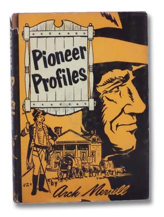 Item #2291647 Pioneer Profiles. Arch Merrill