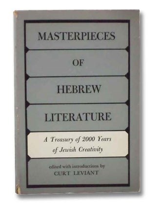 Item #2291698 Masterpieces of Hebrew Literature: A Treasury of 2000 Years of Jewish Creativity....