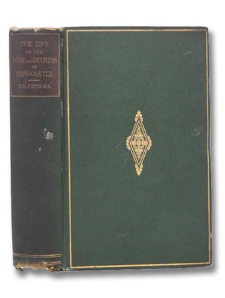 Item #2291710 The Life of William Cavendish, Duke of Newcastle. To Which is Added The True...
