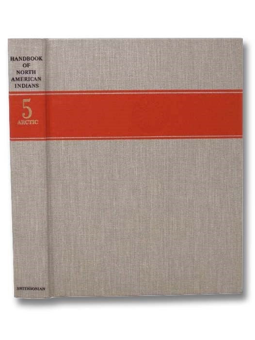 Item #2292203 Handbook of North American Indians, Volume 5: Arctic. William C. Sturtevant, David Dama.