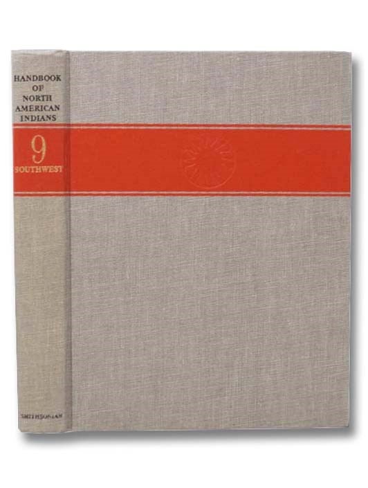 Item #2292214 Handbook of North American Indians, Volume 9: Southwest. William C. Sturtevant, Alfonso Ortiz.